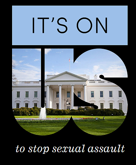 White House’s Sexual Assault Initiative is hoping to reduce assaults on campuses,  but they tell us:  “It’s On&nbsp;Us.”