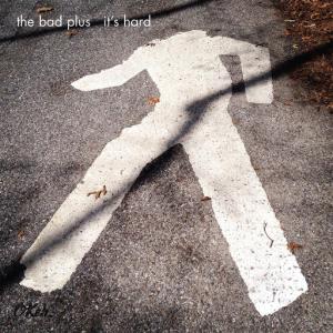 This cover image released by Okeh Records/Sony Music Masterworks shows "It's Hard," the latest release by "The Bad Plus."  (Okeh Records/Sony Music Masterworks via AP)