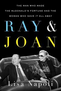 This cover image released by Dutton shows, "Ray & Joan: The Man Who Made the McDonald’s Fortune and the Woman Who Gave It All Away," by Lisa Napoli. (Dutton via AP)