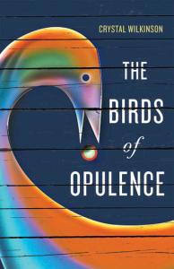 This book cover image released by University Press of Kentucky shows "The Birds of Opulence," by Crystal Wilkinson.  The book,  explores generations of troubled women in the fictional Southern black township of Opulence, is the winner of the 2016 Ernest J. Gaines Award for Literary Excellence. (University Press of Kentucky via AP)